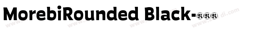 MorebiRounded Black字体转换
